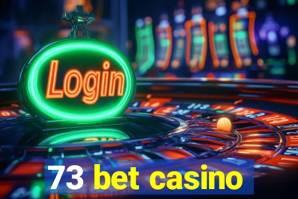 73 bet casino